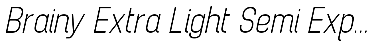 Brainy Extra Light Semi Expanded Italic